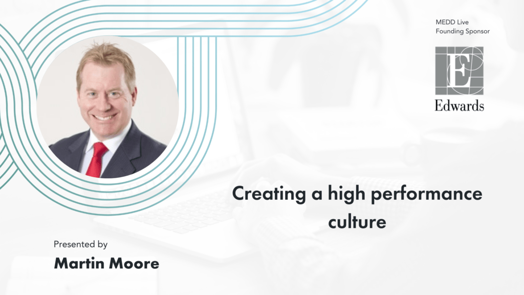 Creating a high performance culture. Martin Moore