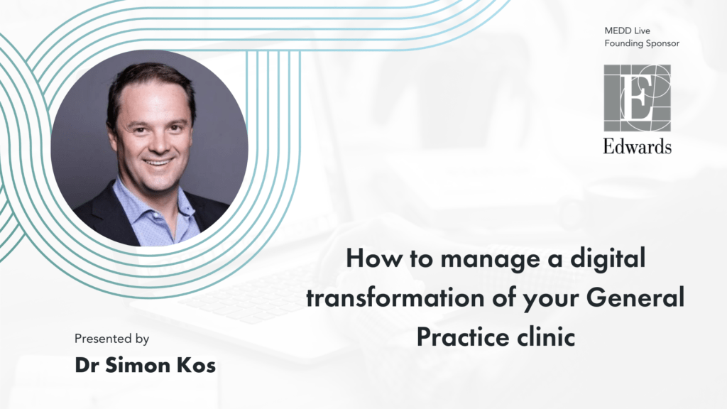 How to manage a digital transformation of your General Practice clinic Dr Simon Kos