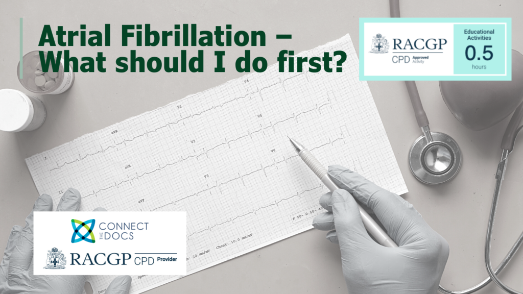Atrial Fibrillation – What should I do first? John Hayes
