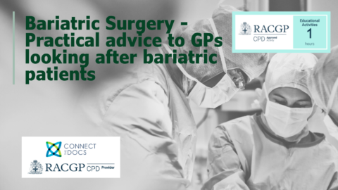 Bariatric Surgery - Practical advice to GPs looking after bariatric patients